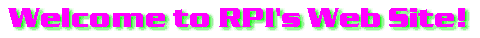 Welcome to RPI's Web Site!