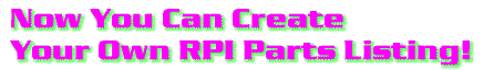 Create Your Own RPI Parts Listing