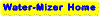 Water-Mizer Home